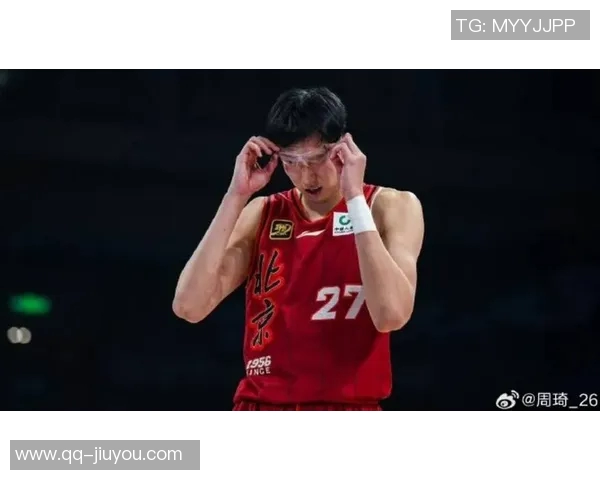 周琦缺席国家队比赛通过休整与赴美康复获得充足休息与调整